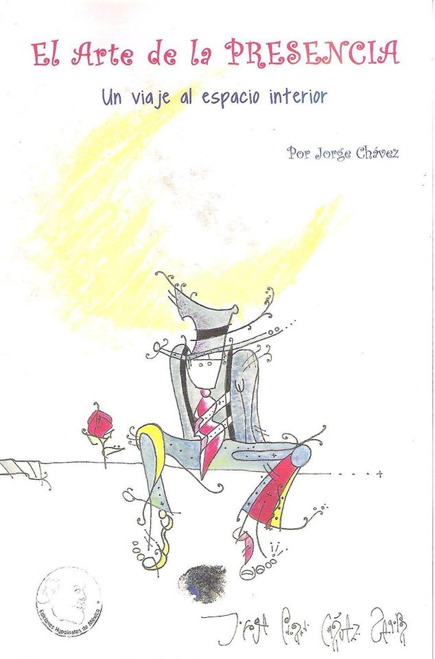El Arte de la Presencia, Dr. Jorge Chávez
